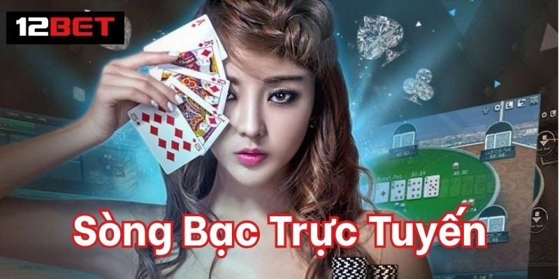 song bac truc tuyen 12bet