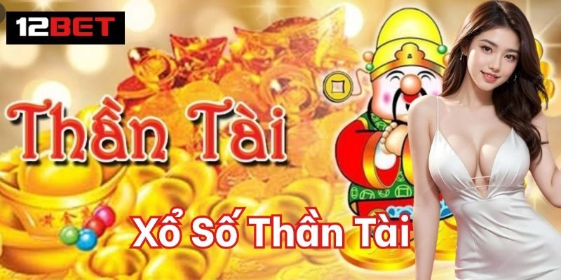 Xổ Số Thần Tài là gì? 